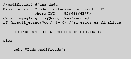 Figura 3: codi de modificació d’una dada. Per a executar aquest codi, primer cal realitzar la connexió amb la base de dades amb el codi de la figura 1.